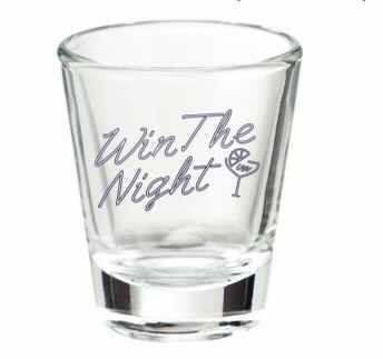 Win The Night Shot Glass